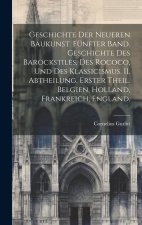 Geschichte der Neueren Baukunst. Fünfter Band. Geschichte des Barockstiles, des Rococo, und des Klassicismus. II. Abtheilung. Erster Theil. Belgien, H