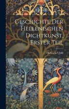 Geschichte der Hellenischen Dichtkunst, Erster Teil