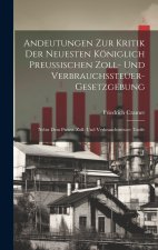 Andeutungen Zur Kritik Der Neuesten Königlich Preussischen Zoll- Und Verbrauchssteuer-Gesetzgebung