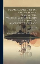 Immanuel Kant über die von der königl. Akademie der Wissenschaften zu Berlin für das Jahr 1791 ausgesetzte Preisfrage