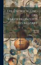 Die Entwicklung Des Klavierkonzerts Bis Mozart; Volume 4