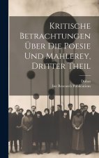 Kritische Betrachtungen Über Die Poesie Und Mahlerey, Dritter Theil