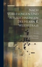 Nach Vorlesungen Und Aufzeichnungen Des Herrn K. Weierstrass