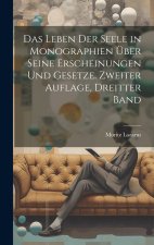Das Leben der Seele in Monographien über seine Erscheinungen und Gesetze. Zweiter Auflage, Dreitter Band