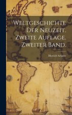 Weltgeschichte der Neuzeit. Zweite Auflage. Zweiter Band.