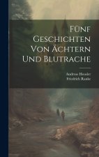 Fünf Geschichten Von Ächtern Und Blutrache