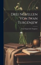Drei Novellen Von Iwan Turgénjew