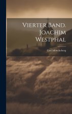 Vierter Band. Joachim Westphal