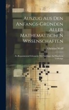 Auszug Aus Den Anfangs-Gründen Aller Mathematischen Wissenschaften