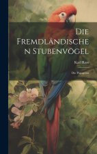 Die Fremdländischen Stubenvögel