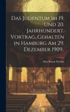 Das Judentum im 19. und 20. Jahrhundert. Vortrag, gehalten in Hamburg am 29. Dezember 1909..