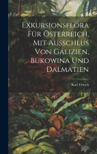 Exkursionsflora für Österreich, mit Ausschlus von Galizien, Bukowina und Dalmatien