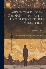 Mikrokosmus; Ideen Zur Naturgeschichte Und Geschichte Der Menschheit