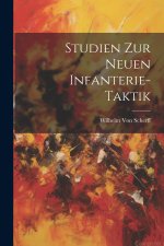 Studien Zur Neuen Infanterie-Taktik