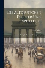 Die altdeutschen Fechter und Spielleute