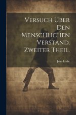 Versuch über den menschlichen Verstand. Zweiter Theil.
