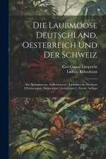 Die Laubmoose Deutschland, Oesterreich und der Schweiz