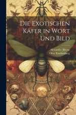Die exotischen Käfer in Wort und Bild