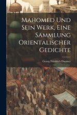 Mahomed und sein Werk, Eine Sammlung orientalischer Gedichte