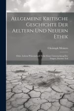 Allgemeine kritische Geschichte der aeltern und neuern Ethik