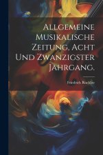 Allgemeine Musikalische Zeitung, Acht und zwanzigster Jahrgang.