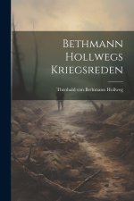 Bethmann Hollwegs Kriegsreden