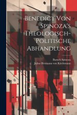 Benedict von Spinoza's Theologisch-politische Abhandlung