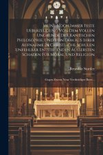 Meine Noch Immer Feste Ueberzeugung Von Dem Vollen Ungrunde Der Kantischen Philosophie, Und Von Dem Aus Ihrer Aufnahme In Christliche Schulen Unfehlba