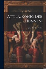 Attila, König der Hunnen.