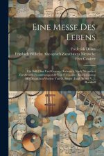 Eine Messe Des Lebens; Für Soli Chor Und Grosses Orchester; Nach Nietzsches Zarathustra Zusammengestellt Von F. Cassirer. Klavierauszug Mit Deutschen