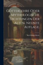 Götterlehre oder mythologische Dichtungen der Alten. Neunte Auflage.