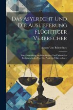 Das Asylrecht Und Die Auslieferung Flüchtiger Verbrecher