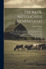 Die Neue, Nützlichste Bienenzucht