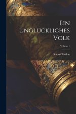 Ein Unglückliches Volk; Volume 1