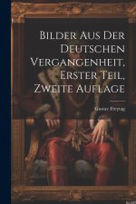 Bilder aus der Deutschen Vergangenheit, Erster Teil, Zweite Auflage