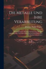 Die Metalle und ihre Verarbeitung