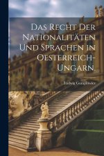Das Recht der Nationalitäten und Sprachen in Oesterreich-Ungarn.