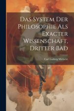 Das System der Philosophie als exacter Wissenschaft, Dritter Bad
