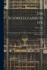 Die Schwefelfarbstoffe; Ihre Herstellung Und Verwendung, Von Dr. Otto Lange, Mit 26 Figuren Im Text