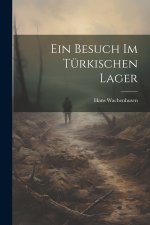 Ein Besuch Im Türkischen Lager