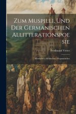 Zum Muspilli, Und Der Germanischen Allitterationspoesie