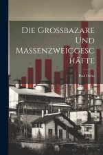 Die Grossbazare Und Massenzweiggeschäfte