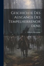 Geschichte Des Ausgangs Des Tempelherrenordens
