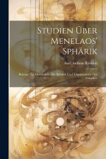 Studien Über Menelaos' Sphärik