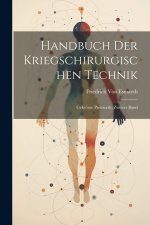 Handbuch Der Kriegschirurgischen Technik