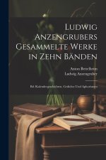 Ludwig Anzengrubers Gesammelte Werke in Zehn Bänden