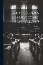 Institutionen Des Deutschen Privatrechts; Volume 2