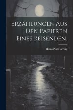 Erzählungen aus den Papieren eines Reisenden.