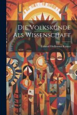 Die Volkskunde als Wissenschaft