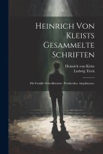 Heinrich von Kleists gesammelte Schriften